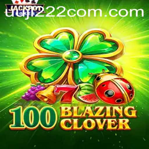 Discover the Exciting World of 100BlazingClover